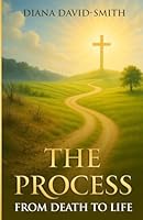 The Process: From Death to Life B0G2ZVL58Z Book Cover