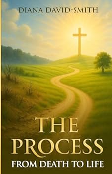 The Process: From Death to Life