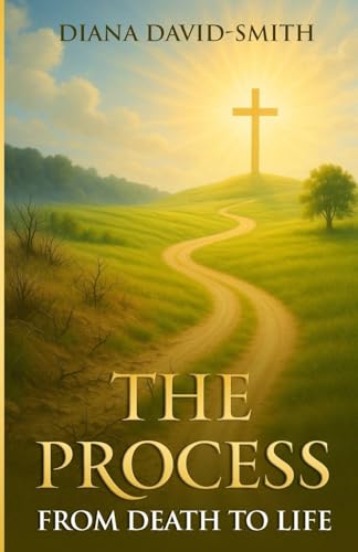The Process: From Death to Life B0G2ZVL58Z Book Cover