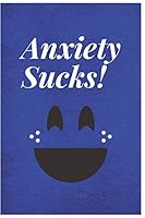 anxiety sucks!: anxiety journal with doodle zone 1678538760 Book Cover