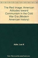 The Red Image: American Attitudes Toward Communism in the Cold War Era 0824019059 Book Cover