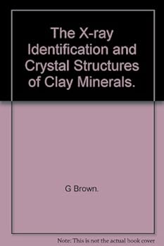 Hardcover The X-Ray Identification and Crystal Structures of Clay Minerals Book