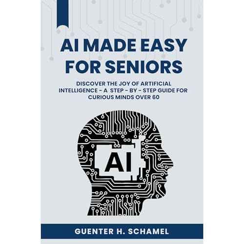 AI Made Easy for Seniors Audiolibro Por Guenter H. Schamel arte de portada