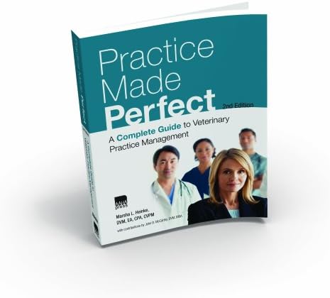 Practice Made Perfect: A Complete Guide to Veterinary Practice Management