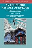 An Economic History of Europe: Knowledge, Institutions and Welfare, Prehistory to the Present (New Approaches to Economic and Social History)