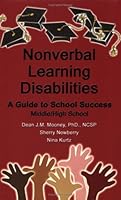 Nonverbal Learning Disabilities: A Guide to School Success (Middle/High School) 0975985027 Book Cover