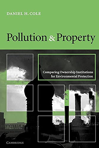 Pollution and Property: Comparing Ownership Institutions for Environmental Protection