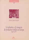 La industria y el comercio de productos textiles en Europa (Cuadernos de historia)