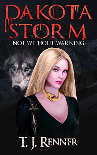 Amazon Com Dakota Storm Not Without Warning Ebook Renner T J