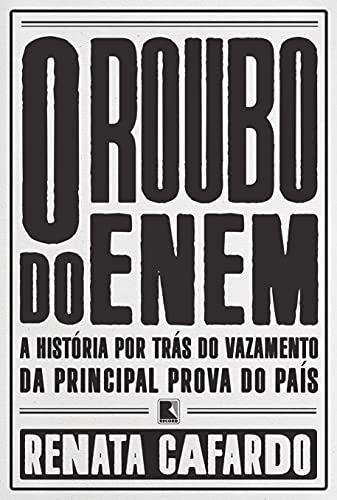 O roubo do ENEM: A história por trás do vazamento da principal pr...