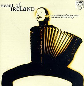 Heart Of Ireland A Collection Of Traditional Modern Celtic Songs