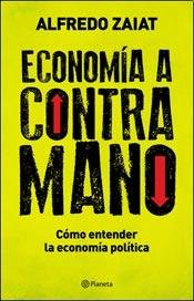Paperback Economía a contramano: Cómo entender la economía política [Spanish] Book