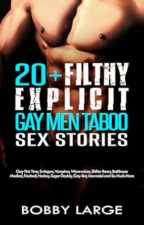 Amazon.com: 20+ Filthy Explicit Gay Men Taboo Sex Stories: Gay First