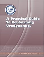 A Practical Guide to Performing Urodynamics 0976812533 Book Cover