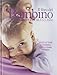 Il libro del bambino. La guida completa da 0 a 3 anni
