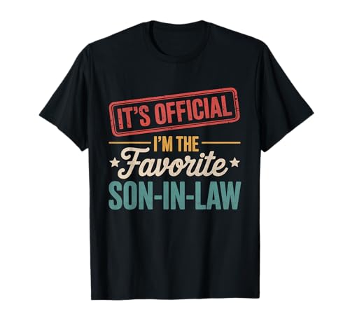 It's Official I'm The Favorite Son in Law Mens Fathers Day T-Shirt