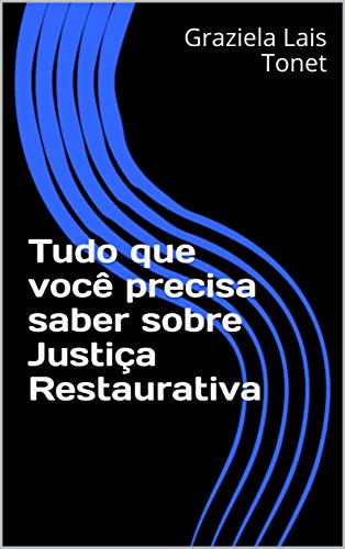Tudo que você precisa saber sobre Justiça Restaurativa