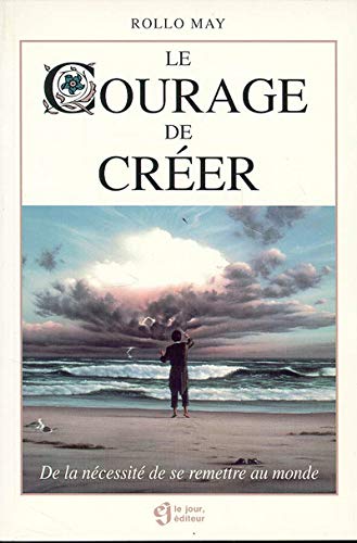 COURAGE DE CREER (French Edition) [French] 2890444988 Book Cover