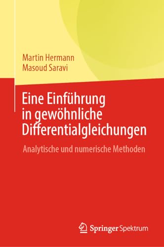 Eine Einführung in gewöhnliche Differentialgleichungen: Analytische und numerische Methoden