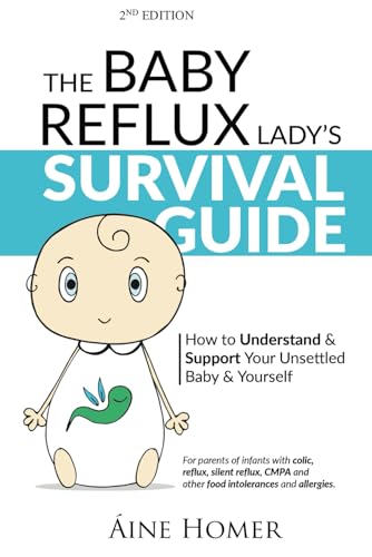 The Baby Reflux Lady's Survival Guide - 2nd EDITION: How to Understand and Support Your Unsettled Baby and Yourself