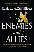 Enemies and Allies - Paperback: An Unforgettable Journey inside the Fast-Moving & Immensely Turbulent Modern Middle East 1496463080 Book Cover