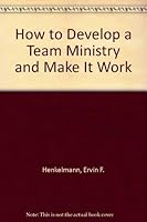 How to Develop a Team Ministry and Make It Work 0570039460 Book Cover