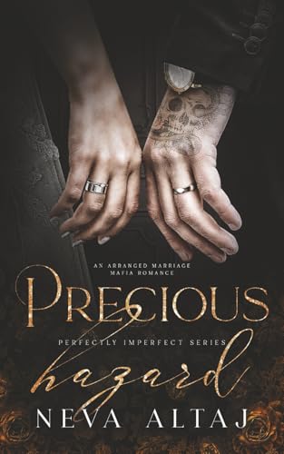Precious Hazard: An Arranged Marriage Mafia Romance (Perfectly Imperfect)