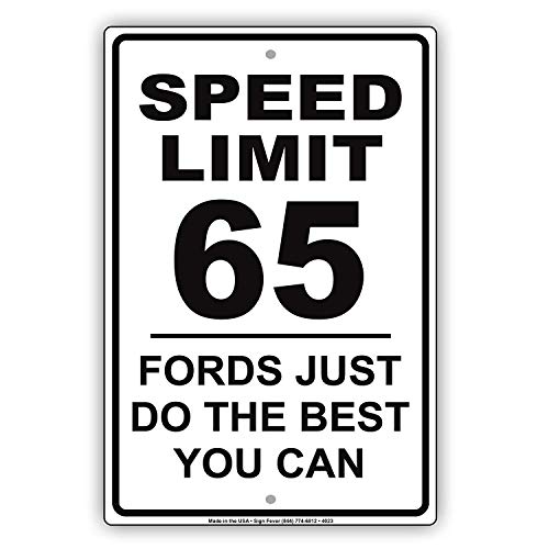 Warning Sign Speed Limit 65 MPH Fords Just Do The Best You Can Humor Gag Jokes Funny Caution Notice Road Sign Business Sign 8X12 Inches Aluminum Metal Tin Sign Z0205