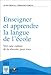 Produktbild Enseigner et apprendre la langue de l'école. Vers une culture de la réussite pour tous: VERS UNE CULTURE DE REUSSITE POUR TOUS