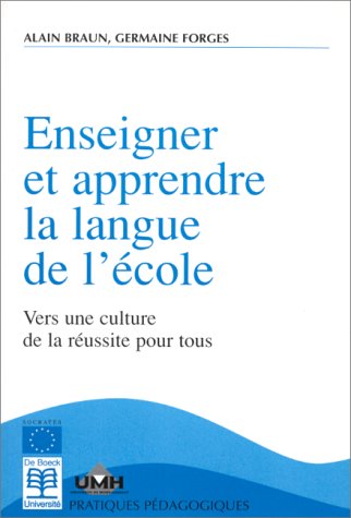 Enseigner et apprendre la langue de l'école. Vers une culture de la réussite pour tous