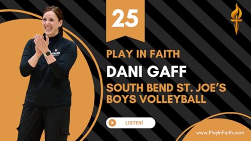 25. Dani Gaff &ndash; South Bend St. Joe&rsquo;s Boy&rsquo;s Volleyball