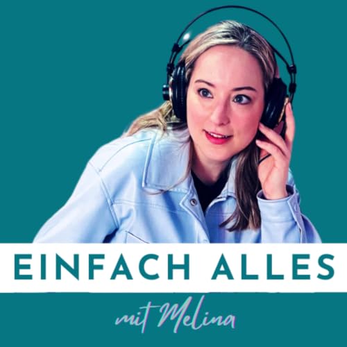 『Der Einfach Alles Podcast mit Melina』のカバーアート