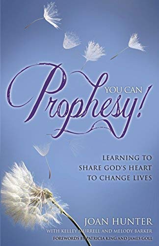 You Can Prophesy: Learning to Share God's Heart... 0996342354 Book Cover