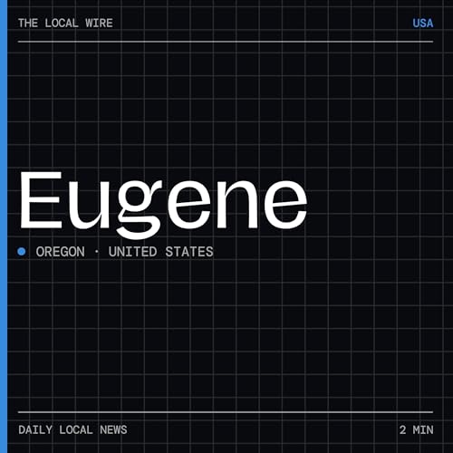 『Eugene News Today | 2 Min | The Local Wire』のカバーアート