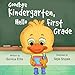Goodbye Kindergarten, Hello First Grade (Milestone Moments)
