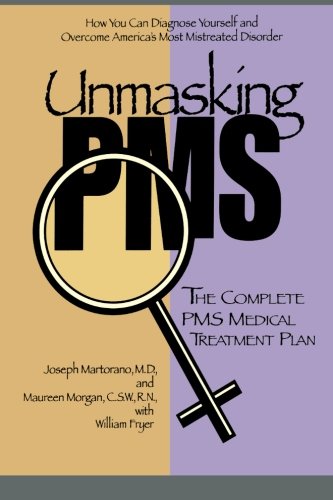 Buy Unmasking PMS: The Complete PMS Medical Treatment Plan — BookShops.in