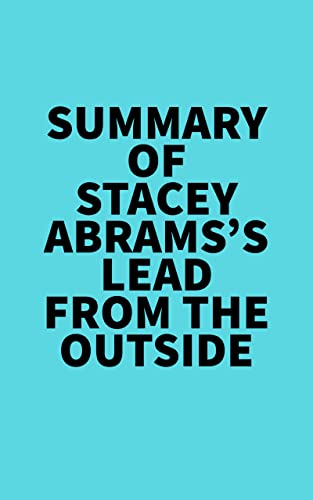 Summary of Stacey Abrams's Lead from the Outside