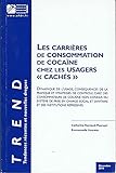  Les carrières de consommation de cocaïne chez les usagers cachés [Broché] Catherine Reynaud-Maurupt et Emmanuelle Hoareau