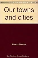 Our towns and cities: Inquiring and learning, 0663308992 Book Cover