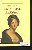 DE POURPRE ET D'AZUR: LA DERNIERE PASSION DE TALLEYRAND 2207243656 Book Cover