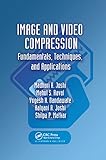 Image and Video Compression: Fundamentals, Techniques, and Applications