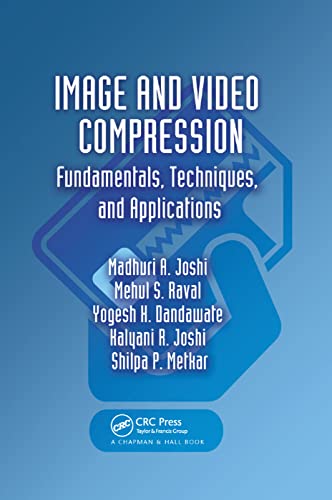 Image and Video Compression: Fundamentals, Techniques, and Applications