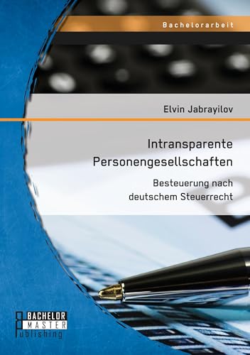 Intransparente Personengesellschaften: Besteuerung nach deutschem Steuerrecht (German Edition)