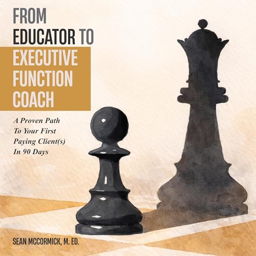 From Educator to Executive Function Coach cover art