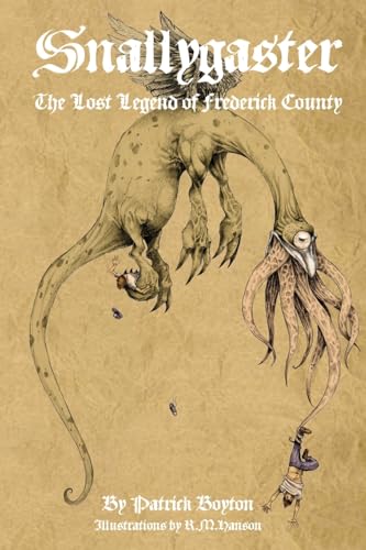Snallygaster: the Lost Legend of Frederick County