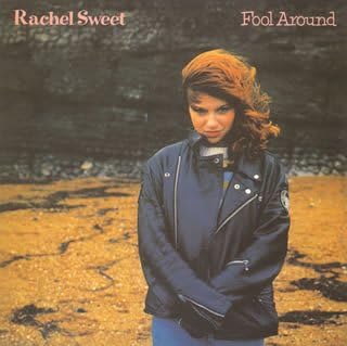 Rachel Sweet Fool Around