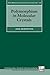 Polymorphism in Molecular Crystals (International Union of Crystallography) (International Union of Crystallography Monographs on Crystallography)