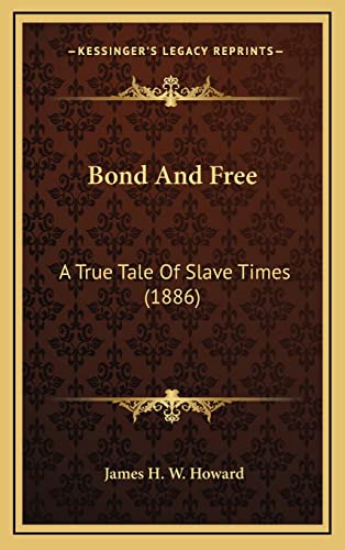Bond And Free: A True Tale Of Slave Times (1886)