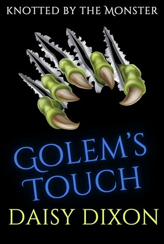 Golem’s Touch: A Monster Age Gap, Fated Mates, Why Choose Romance (Knotted By The Monster Book 7) (English Edition)