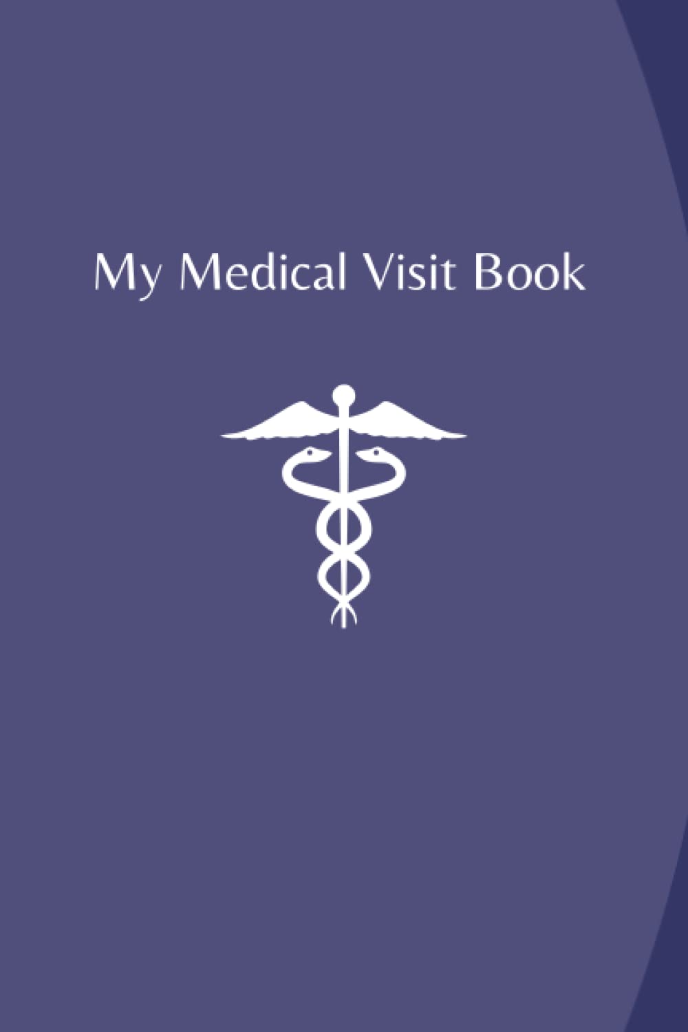 My Medical Visit Book: Doctors Visit Notes